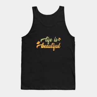 Life Is Beautiful Tank Top